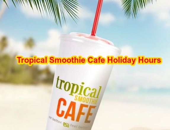 Tropical Smoothie Cafe Holiday Hours