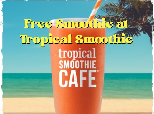 Free Smoothie at Tropical Smoothie