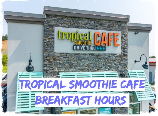 Tropical Smoothie Cafe Breakfast Hours