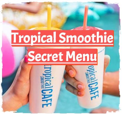 Tropical Smoothie Secret Menu